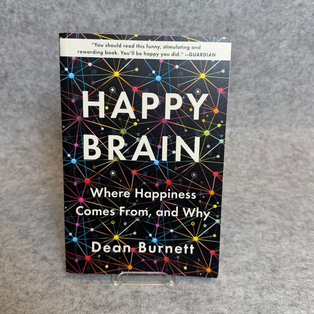 Happy Brain: Where Happiness Comes From, and Why by Dean Burnett - Paperback